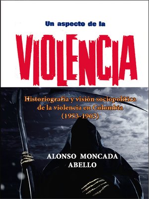 cover image of Un aspecto de la violencia Historiografía y visión sociopolítica de la violencia en Colombia (1953-1963)